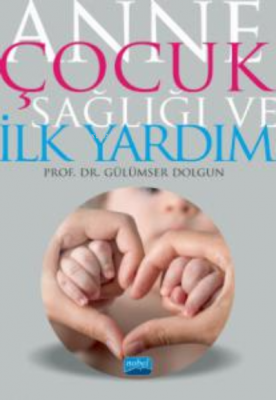 Anne Çocuk Sağlığı ve İlk Yardım Gülümser Dolgun