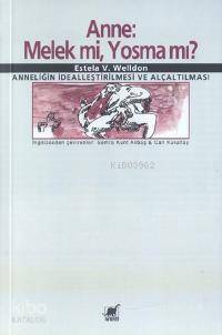 Anne: Melek mi, Yosma mı? Estela V. Welldon