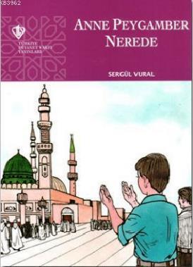 Anne Peygamber Nerede Sergül Vural