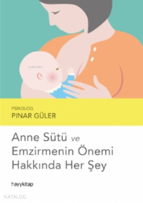 Anne Sütü ve Emzirmenin Önemi Hakkında Her Şey Pınar Güler