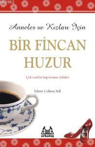 Anneler ve Kızları İçin Bir Fincan Huzur Collehen Sell