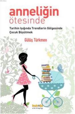 Anneliğin Ötesinde Gülüş G. Türkmen