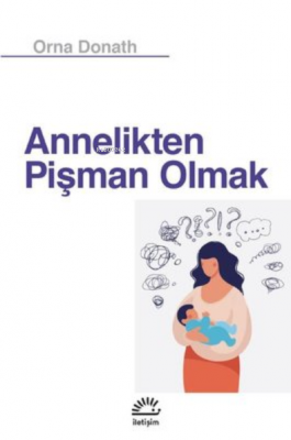 Annelikten Pişman Olmak Orna Donath