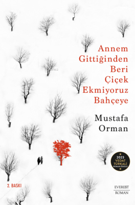 Annem Gittiğinden Beri Çiçek Ekmiyoruz Bahçeye Mustafa Orman