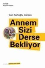 Annem Sizi Derse Bekliyor Can Kartoğlu Gürses