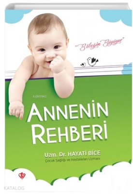 Annenin Rehberi (İlaveli Baskı) Hayati Bice