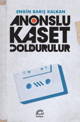 Anonslu Kaset Doldurulur Engin Barış Kalkan