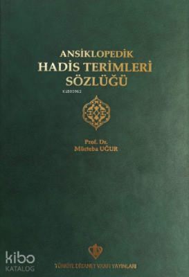 Ansiklopedik Hadis Terimleri Sözlüğü Mücteba Uğur