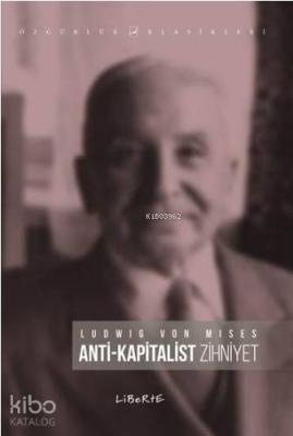 Anti Kapitalist Zihniyet Ludwig von Mises