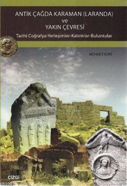 Antik Çağda Karaman (Laranda) ve Yakın Çevresi Mehmet Kurt