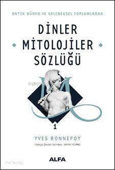 Antik Dünya ve Geleneksel Toplumlarda Dinler Mitolojiler Sözlüğü 1 (Ci