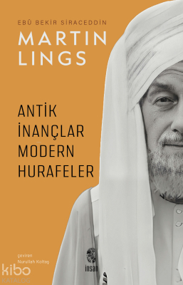 Antik İnançlar ve Modern Hurafeler Martin Lings