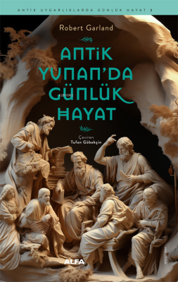 Antik Yunan’da Günlük Hayat Robert Garland