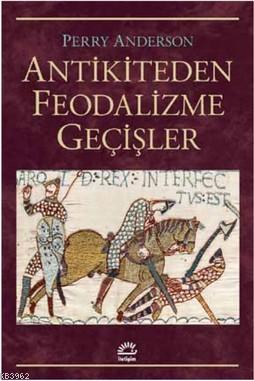 Antikiteden Feodalizme Geçişler Perry Anderson