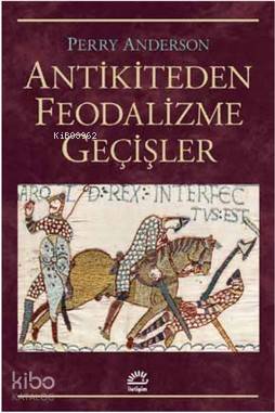 Antikiteden Feodalizme Geçişler Perry Anderson