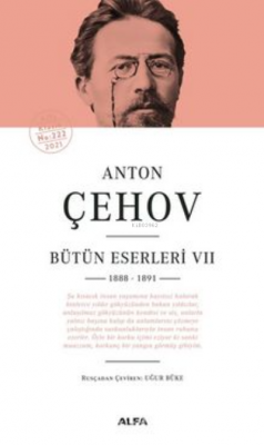 Anton Çehov - Bütün Eserleri 7 ;1888 -1891 Anton Pavloviç Çehov