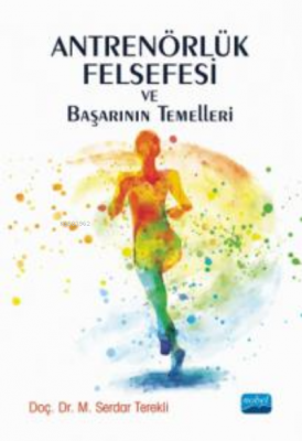 Antrenörlük Felsefesi ve Başarının Temelleri M. Serdar Terekli