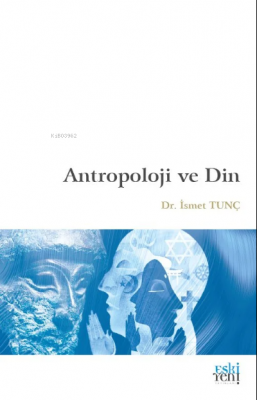 Antropoloji ve Din İsmet Tunç