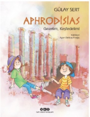 Aphrodisias – Gezelim, Keşfedelim! Gülay Sert