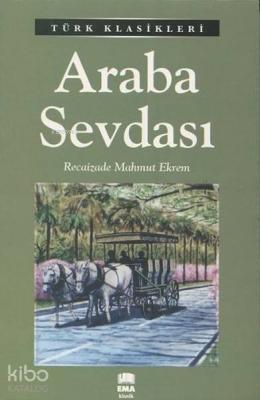 Araba Sevdası; Türk Klasikleri Recaizade Mahmut Ekrem