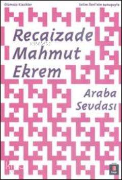 Araba Sevdası Recaizade Mahmut Ekrem