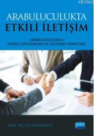 Arabuluculukta Etkili İletişim; Arabuluculukta Etkili Yöntemler ve İle