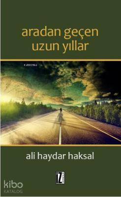 Aradan Geçen Uzun Yıllar Ali Haydar Haksal