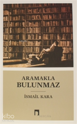 Aramakla Bulunmaz İsmail Kara