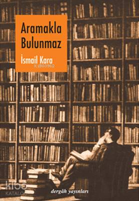 Aramakla Bulunmaz İsmail Kara