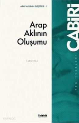 Arap Aklının Oluşumu Muhammed Abid El-Cabiri