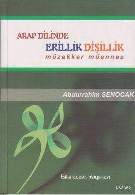 Arap Dilinde Erillik Dişillik Müzekker Müennes Abdurrahim Şenocak