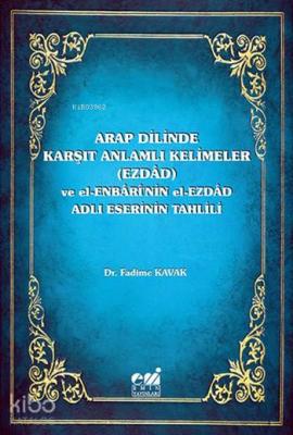 Arap Dilinde Karşıt Anlamlı Kelimeler (Ezdad) Fadime Kavak