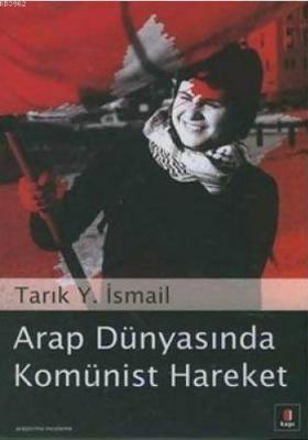 Arap Dünyasında Komünist Hareket Tarık Y. İsmail