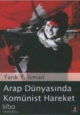 Arap Dünyasında Komünist Hareket Tarık Y. İsmail