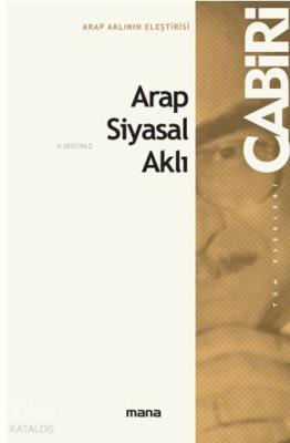 Arap - İslâm Siyasal Aklı Muhammed Abid El-Cabiri