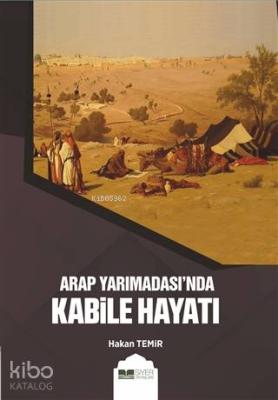 Arap Yarımadası'nda Kabile Hayatı Hakan Temir