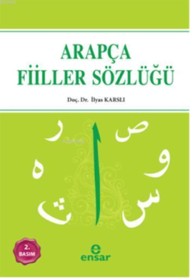 Arapçada Çok Kullanılan Fiiller Sözlüğü İlyas Karslı