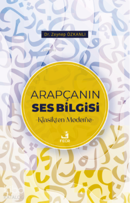 Arapçanın Ses Bilgisi Zeynep Özkanlı