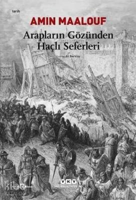 Arapların Gözünden Haçlı Seferleri Amin Maalouf