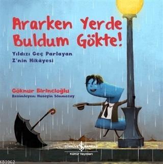 Ararken Yerde Buldum Gökte! - Yıldızı Geç Parlayan Z'nin Hikayesi Gökn