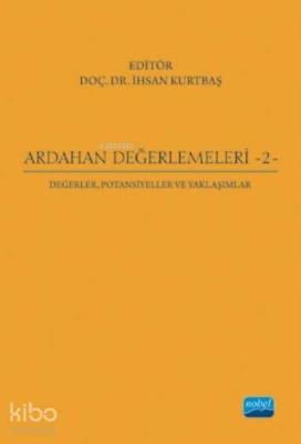 Ardahan Değerlemeleri - 2; Değerler, Potansiyeller ve Yaklaşımlar İhsa