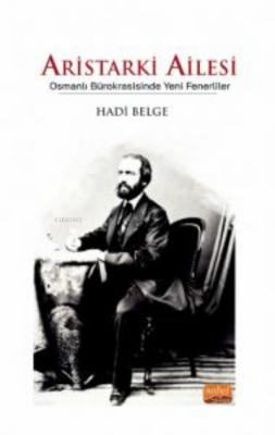 Aristarki Ailesi- Osmanlı Bürokrasisinde Yeni Fenerliler Hadi Belge