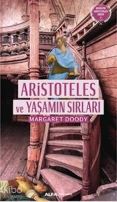 Aristoteles ve Yaşamın Sırları Margaret Doody