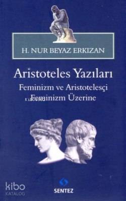 Aristoteles Yazıları -Feminizm ve Aristotelesçi Feminizm Üzerine Hatic