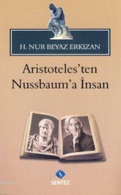 Aristoteles'ten Nussbaum'a İnsan Hatice Nur Erkızan