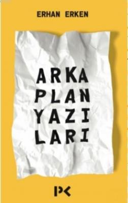 Arka Plan Yazıları Erhan Erken