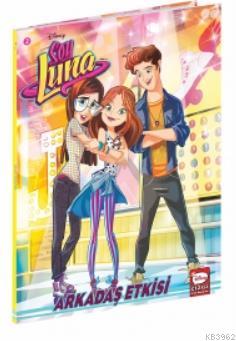 Arkadaş Etkisi - Disney Soy Luna Kolektif