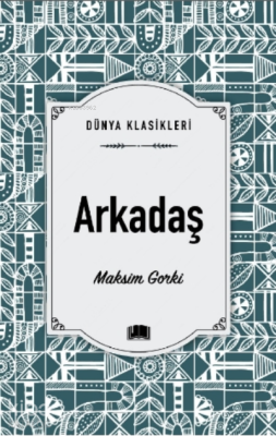 Arkadaş Maksim Gorki