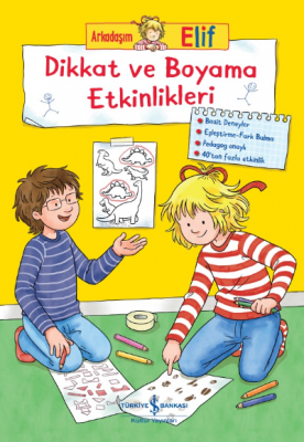 Arkadaşım Elif - Dikkat ve Boyama Etkinlikleri Hanna Sörensen