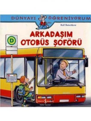 Arkadaşım Otobüs Şoförü Ralf Butschkow